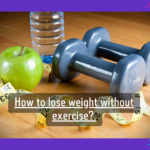 How to lose weight without exercise?. Trivia Arena How to lose weight without exercise?